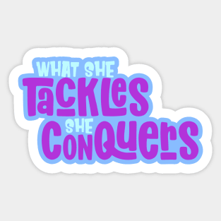 What She Tackles She Conquers Girl Power Motivational Inspirational Sticker